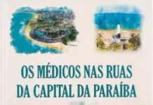 PARAHYBA E SUAS HISTÓRIAS. Os Médicos nas Ruas da Capital da Paraíba